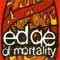 edge of mortality