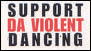 support da violent dancing