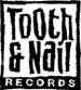 TOOTH AND NAIL Records