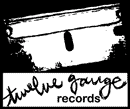TWELVE GAUGE Records